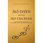 Simple Self-Discipline 365 Days With Self-Discipline 365 Life-Altering Thoughts on Self-Control, Mental Resilience, and Success, Book 5, Hardcover
