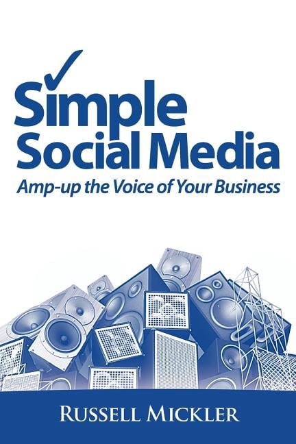 Simple Social Media: Amp-Up the Voice of Your Business (Paperback ...