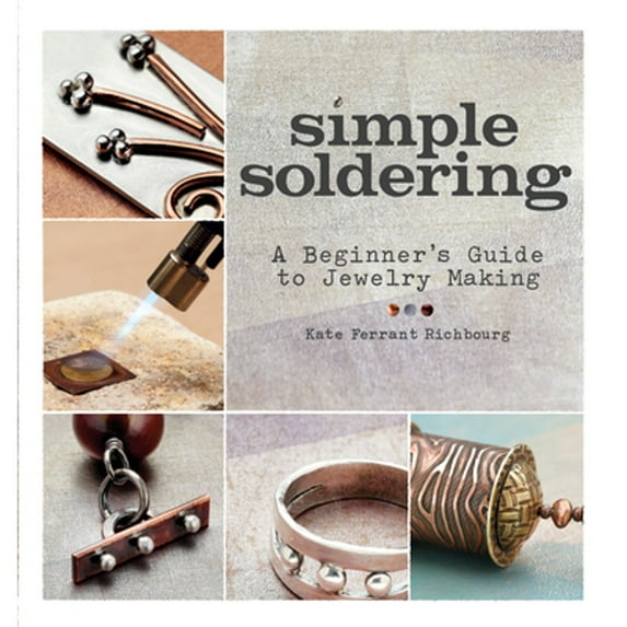 Pre-Owned Simple Soldering: A Beginner's Guide to Jewelry Making (Paperback) 1596685506 9781596685505