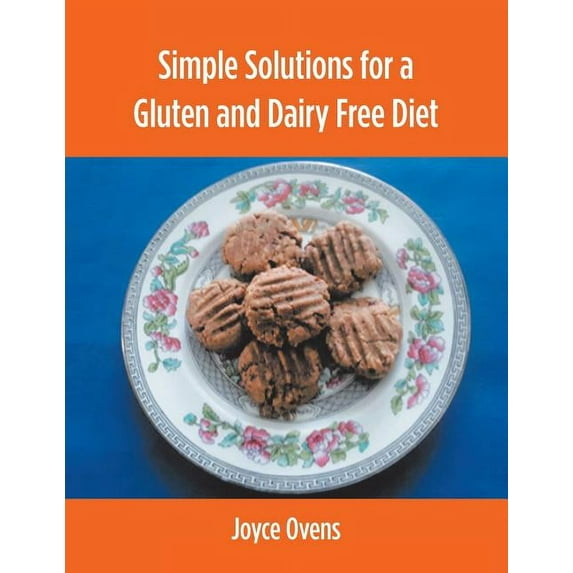 Simple Solutions for a Gluten and Dairy Free Diet (Paperback) by Joyce Ovens