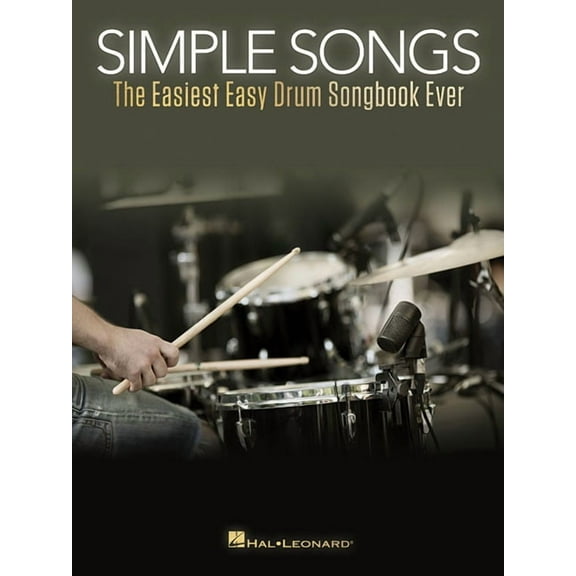 Simple Songs: The Easiest Easy Drum Songbook Ever Beginner S Drum Sheet Music and Rock Beats - 50 Songs with Drum Kit Le, (Paperback)