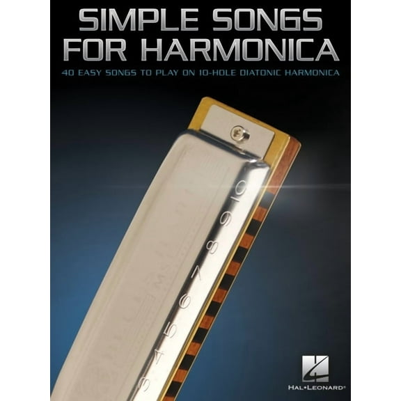 Simple Songs for Harmonica: 40 Easy Songs to Play on 10-Hole Harmonica, (Paperback)