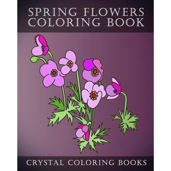 Simple: Sping Flowers Coloring Book: 30 Sping Flower Coloring Pages, Relaxing Stress Relief Coloring Pages. Easy Line Drawing Sping Flowers. (Paperback)