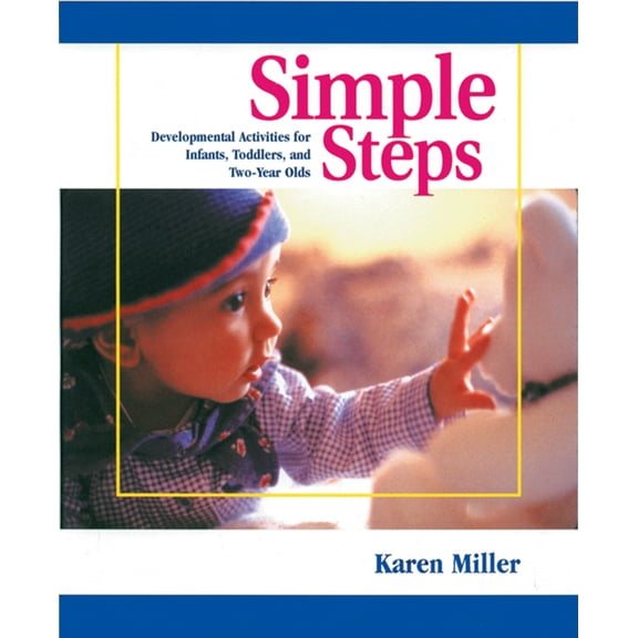 Simple Steps: Developmental Activities for Infants, Toddlers, and Two-Year Olds (Paperback)