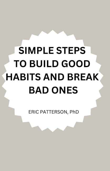 Simple Steps to Build Good Habits and Break Bad Ones - Walmart.com