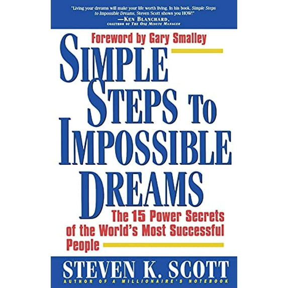 Pre-Owned Simple Steps to Impossible Dreams: The 15 Power Secrets of the World's Most Successful (Paperback 9780684848693) by Steven K Scott, Scott, Gary Smalley