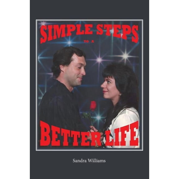 Simple Steps to a Better Life, (Paperback)