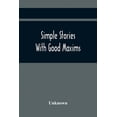 thumbnail image 1 of Simple Stories With Good Maxims, (Paperback), 1 of 1