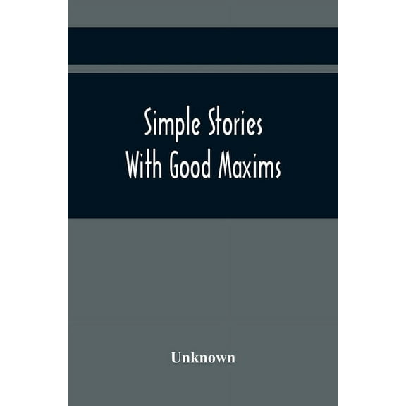 Simple Stories With Good Maxims, (Paperback)