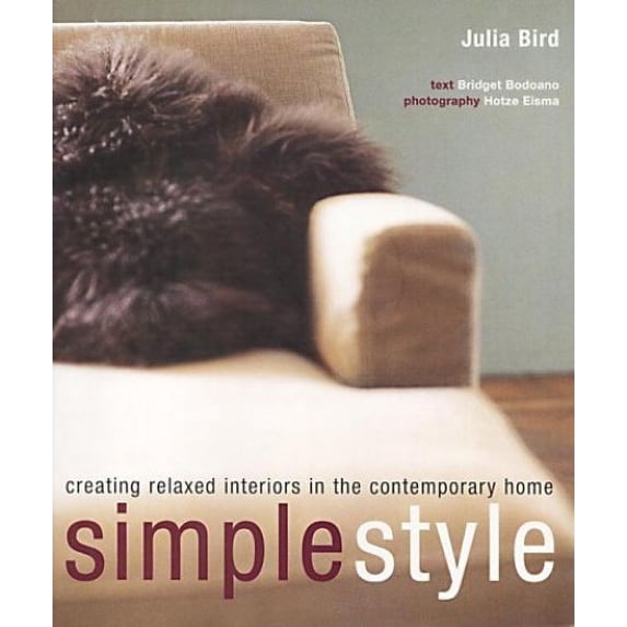 Pre-Owned Simplestyle: Creating Relaxed Interiors in the Contemporary Home (Hardcover) 1902757653 9781902757650