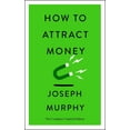 thumbnail image 1 of Simple Success Guides How to Attract Money: The Complete Original Edition (Simple Success Guides), (Paperback), 1 of 2