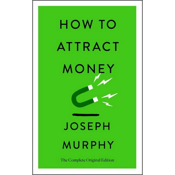 Simple Success Guides How to Attract Money: The Complete Original Edition (Simple Success Guides), (Paperback)