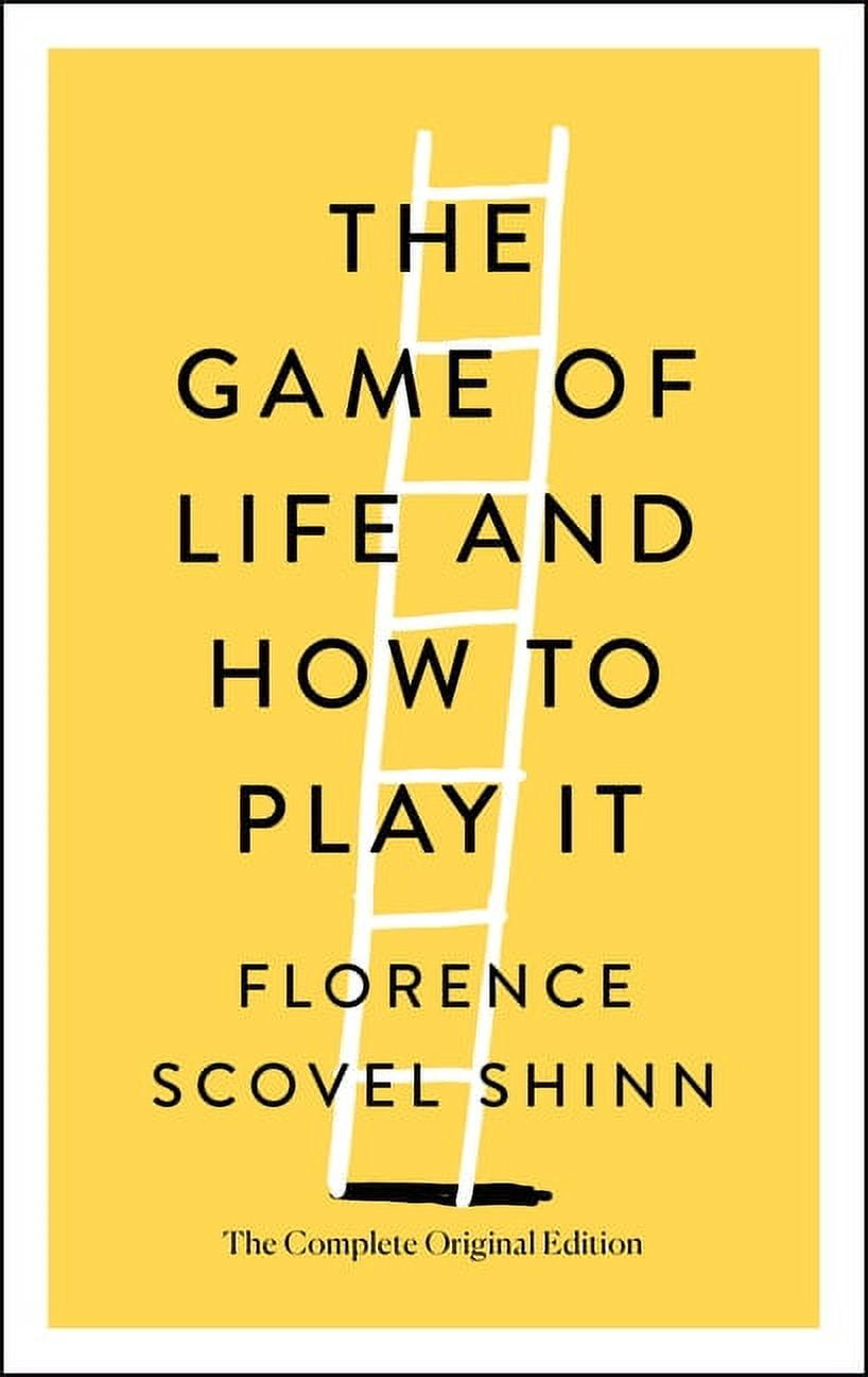 FLORENCE SCOVEL SHINN; JOEL FOTINOS Simple Success Guides: The Game of Life and How to Play It : The Complete Original Edition (Paperback)