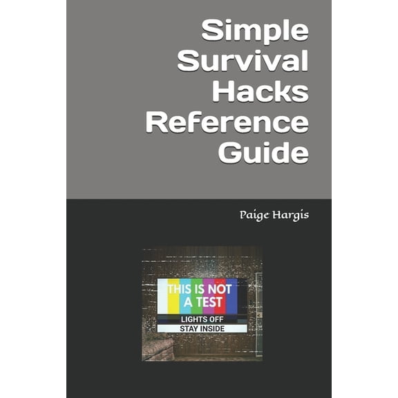 Simple Survival Hacks Reference Guide, (Paperback)