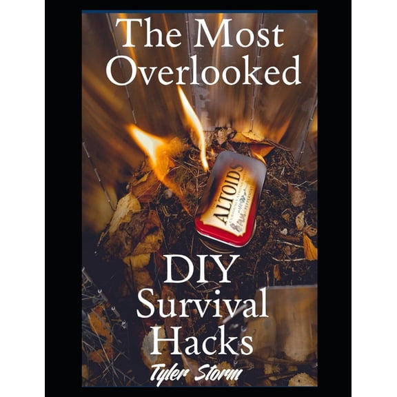 The Simple Survivalist The Most Overlooked DIY Survival Hacks: 52 Ingenious, Resourceful, and Life-Saving Solutions You Need to Know for Every , Book 5, (Paperback)