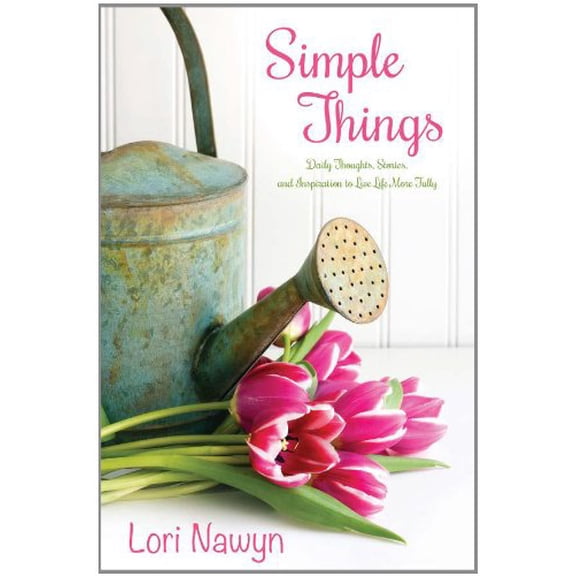 Pre-Owned Simple Things: Daily Thoughts, Stories, and Inspiration to Live Life More Fully Paperback