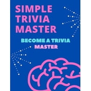 Simple Trivia Master Become a Trivia Master, Paperback