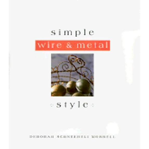 Pre-Owned Simple Wire and Metal Style (The Simple Style Series) (Hardcover) 082304808X 9780823048083