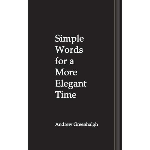 Simple Words for a More Elegant Time (Paperback)