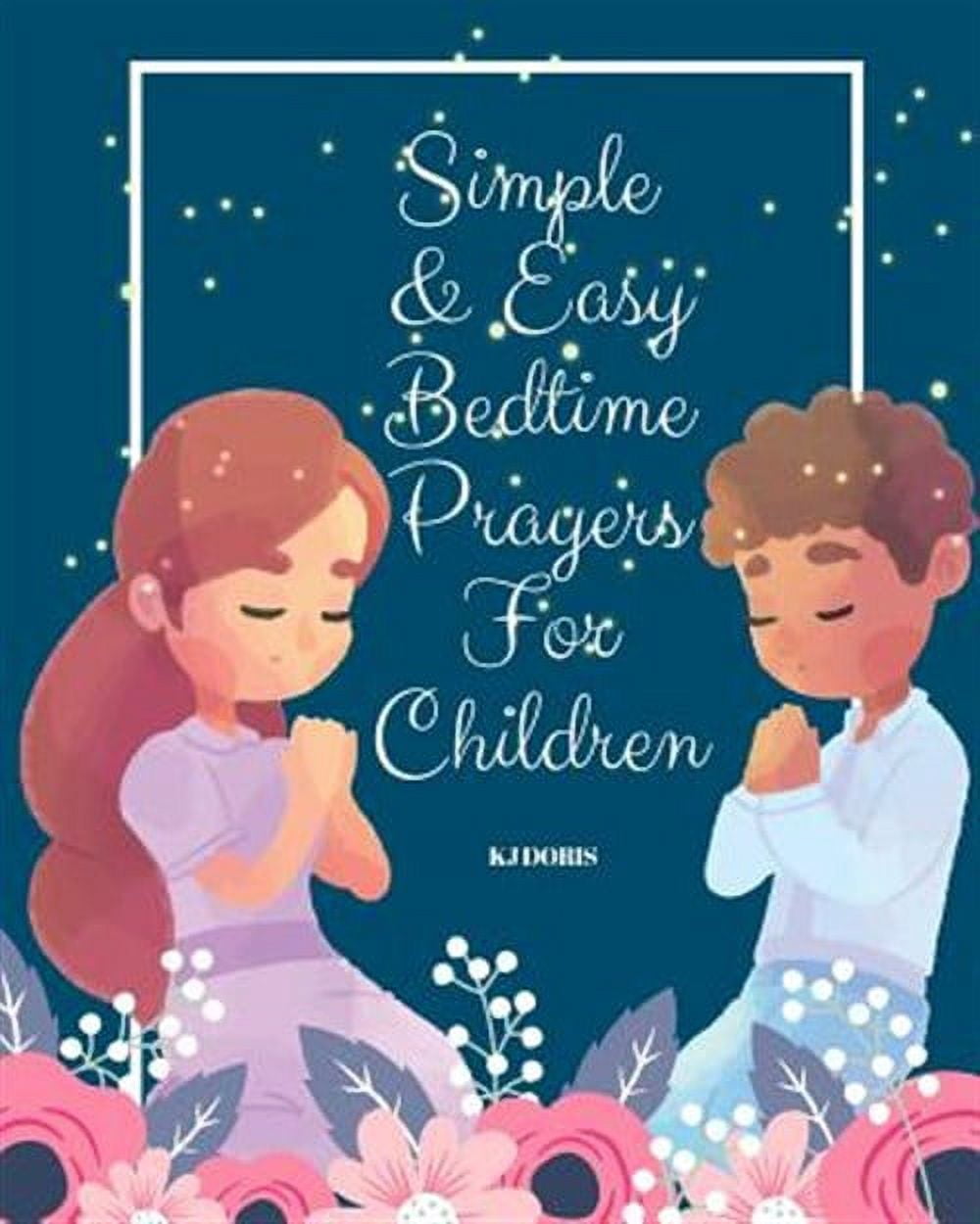 Simple and Easy Bedtime Prayers for Children: bedtime prayers for ...