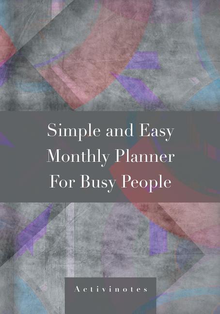 Simple and Easy Monthly Planner For Busy People (Paperback)