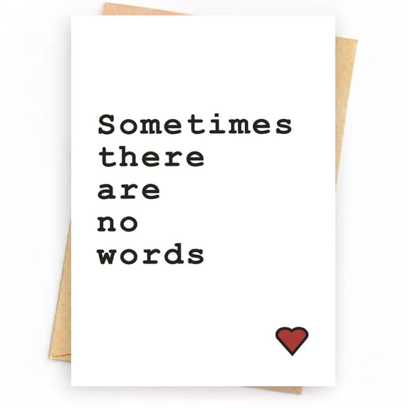 Simple and Meaningful Greeting Card  "Sometimes There Are No Words" Design  Blank Inside, Envelope Included  Perfect for Any Occasion