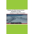 thumbnail image 1 of Simple and Silly Social -Cultural Strategies to Fight Isolation in Higher Education, (Paperback), 1 of 1