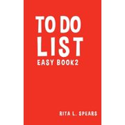 Simple to Do Lists. To Do List Easy Book2 The best To Do List to Creating your tasks 5"x8" Effective Paperback