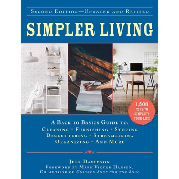 Pre-Owned Simpler Living, Second Edition--Revised and Updated: A Back to Basics Guide to Cleaning, Furnishing, Storing, Decluttering, Streamlining, Organizing, (Hardcover) 1510763163 9781510763166