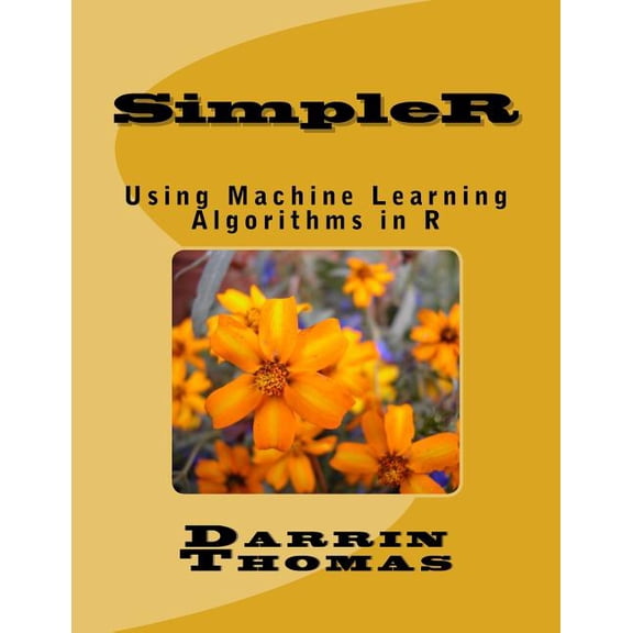 Simpler : Using Machine Learning Algorithms in R