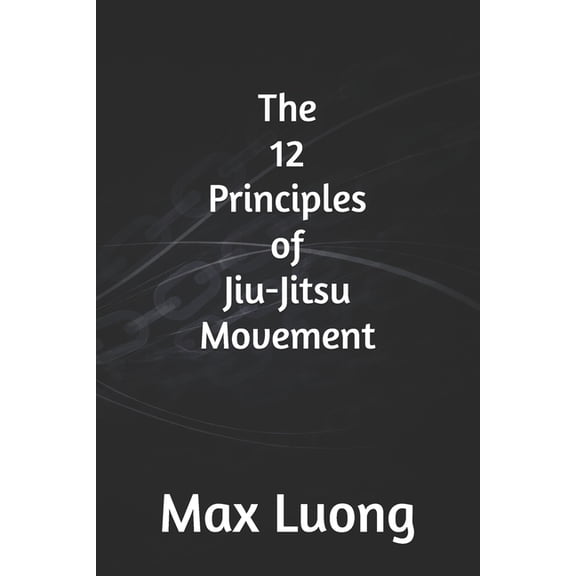 Simplex Motus The 12 Principles of Jiu-Jitsu Movement, (Paperback)