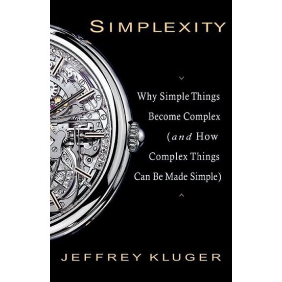 Pre-Owned Simplexity: Why Simple Things Become Complex (and How Can Be Made Simple) Paperback