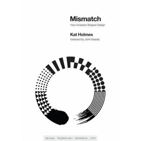 Mismatch : How Inclusion Shapes Design 9780262038881