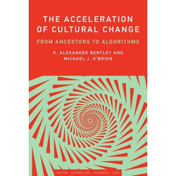 Simplicity: Design, Technology, Business, Life: The Acceleration of Cultural Change : From Ancestors to Algorithms (Hardcover)