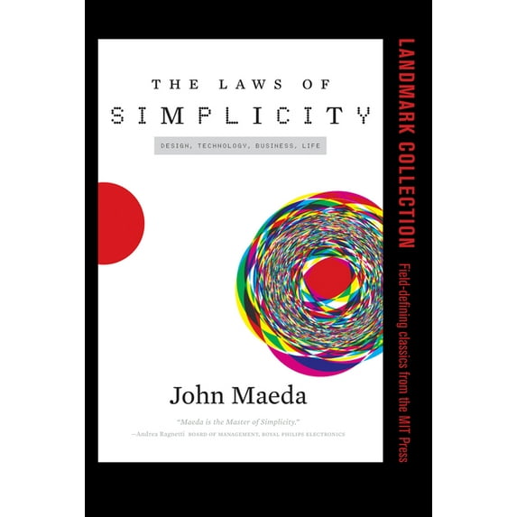 Simplicity: Design, Technology, Business The Laws of Simplicity: Design, Technology, Business, Life, (Paperback)
