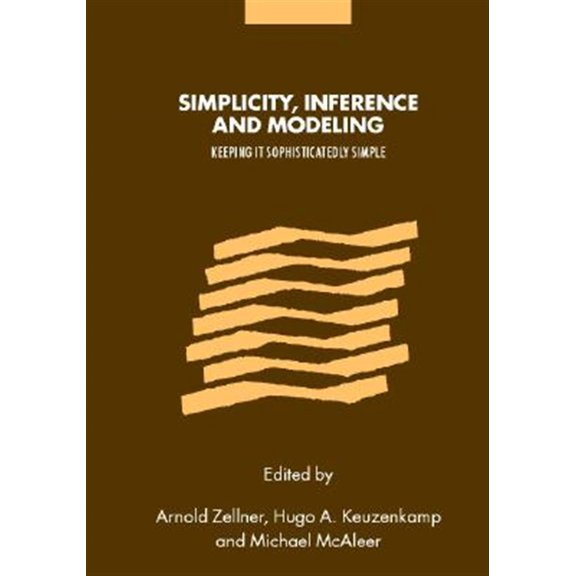 Pre-Owned Simplicity, Inference and Modelling: Keeping It Sophisticatedly Simple, (Hardcover)
