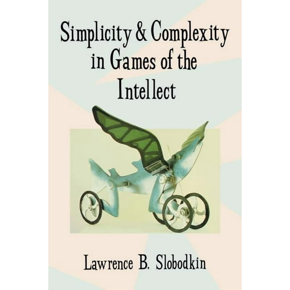 Simplicity and Complexity in Games of the Intellect (Paperback)