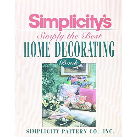 Pre-Owned Simplicity's Simply the Best Home Decorating Book (Plastic Comb) 0671767127 9780671767129