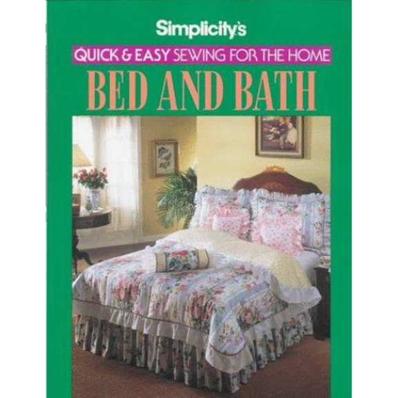 Pre-Owned Simplicity's Quick and Easy Sewing for the Home Bed & Bath (Paperback) 0875969658 9780875969657