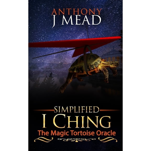 'Simplified I Ching': The magic tortoise oracle, (Paperback)