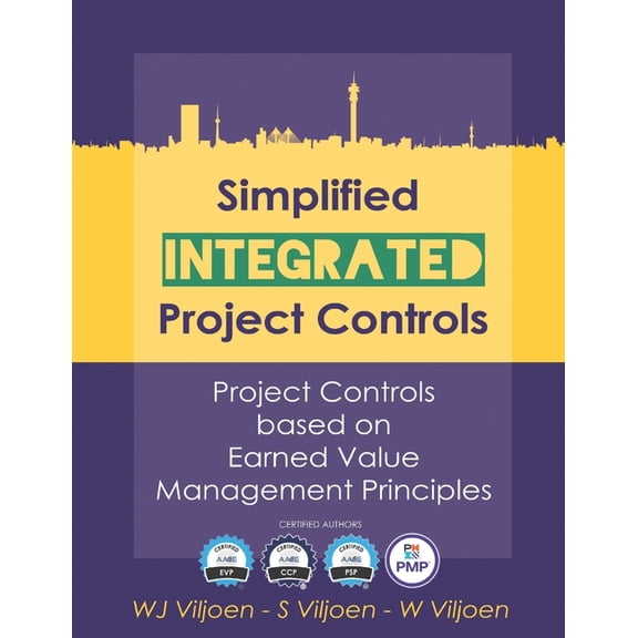 Simplified Integrated Project Controls: Project Controls Based On Earned Value Management Principles, (Paperback)