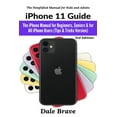 thumbnail image 1 of The Simplified Manual for Kids and Adult iPhone 11 Guide: The iPhone Manual for Beginners, Seniors &amp; for All iPhone Users (Tips &amp; Tricks Version), Book 3, (Paperback), 1 of 1