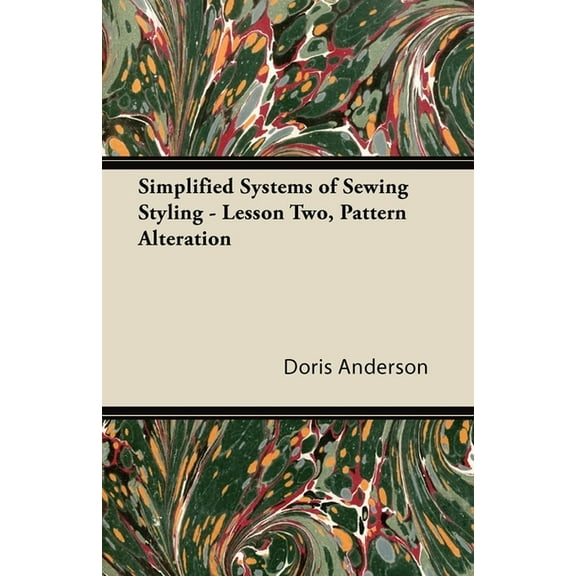 Simplified Systems of Sewing Styling - Lesson Two, Pattern Alteration, (Paperback)