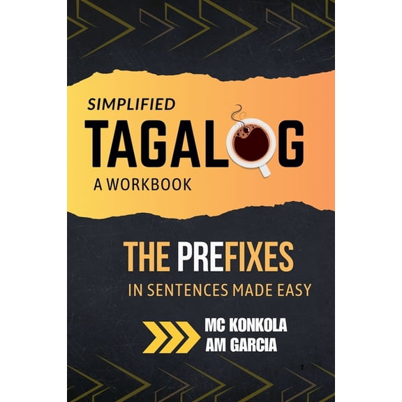 Simplified Tagalog: A Workbook. The Prefixes in Sentences Made Easy, (Paperback)