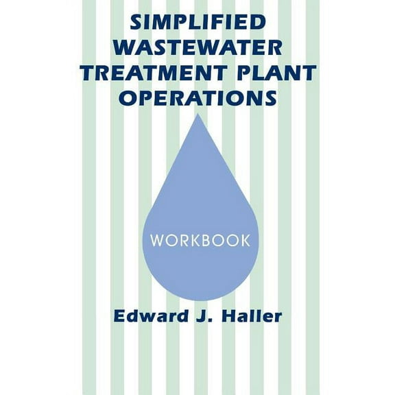 Simplified Wastewater Treatment Plant OperationsWorkbook, (Paperback)