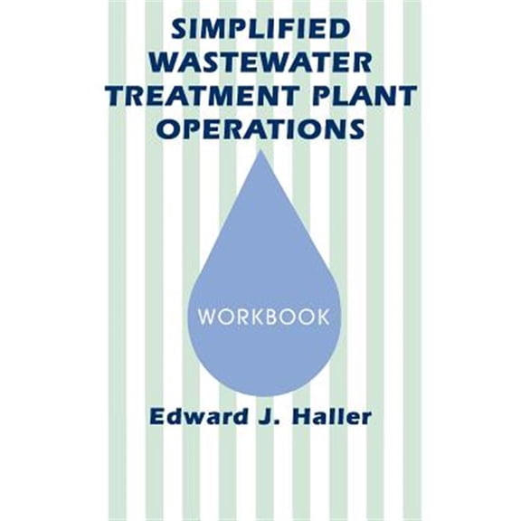 Pre-Owned Simplified Wastewater Treatment Plant Operations Workbook (Paperback) 1566762170 9781566762175