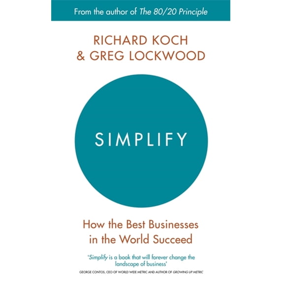Simplify: How the Best Businesses in the World Succeed