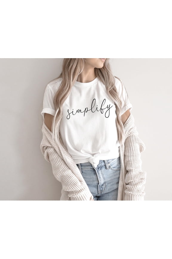 Simplify Shirt, Minimalist Shirt, Simple Living Shirt, Less is More T Shirt, Gift for Minimalists, Minimalist Design, Soft Premium Tee