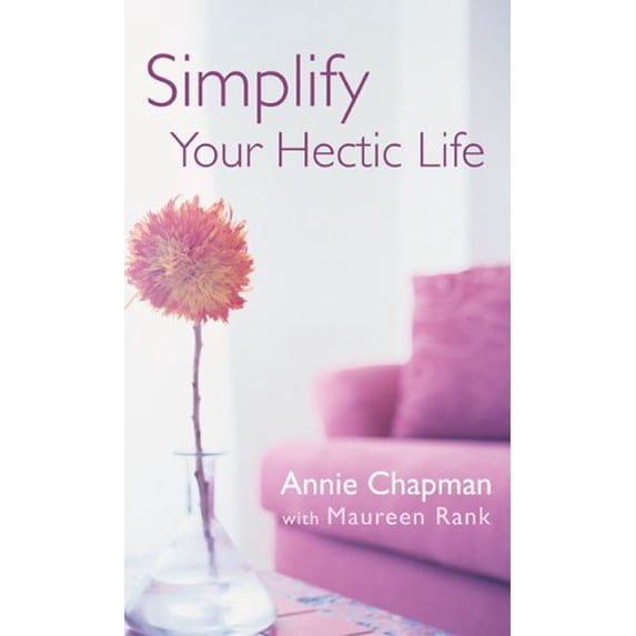 Pre-Owned Simplify Your Hectic Life (Paperback) 0800787323 9780800787325