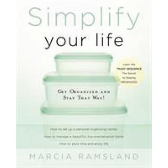 Pre-Owned Simplify Your Life: Get Organized and Stay That Way (Paperback) 0849944422 9780849944420